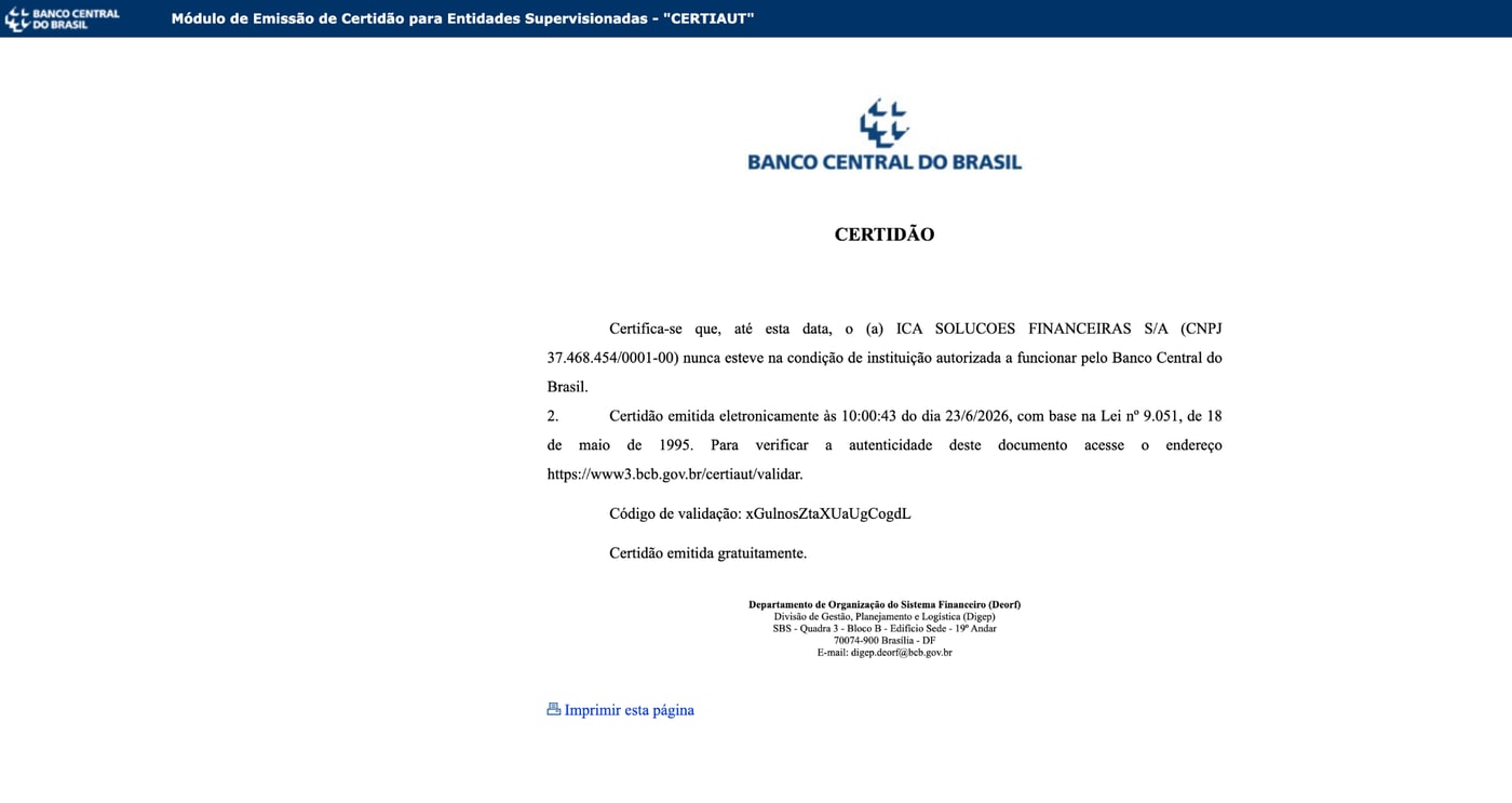 Certidão do Banco Central informando que ICA Soluções Financeiras S A nunca esteve autorizada a funcionar pelo Banco Central